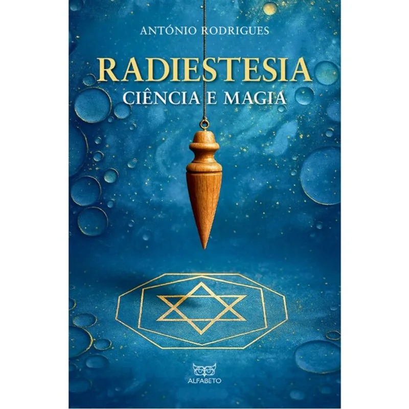 RADIESTESIA - CIÊNCIA E MAGIA