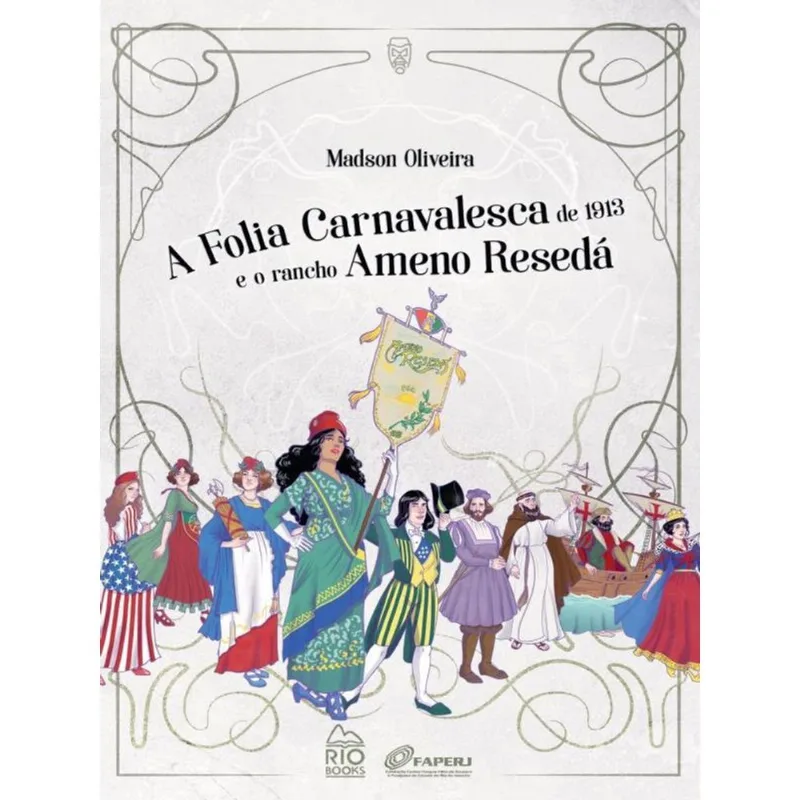 A FOLIA CARNAVALESCA DE 1913 E O RANCHO AMENO RESEDÁ