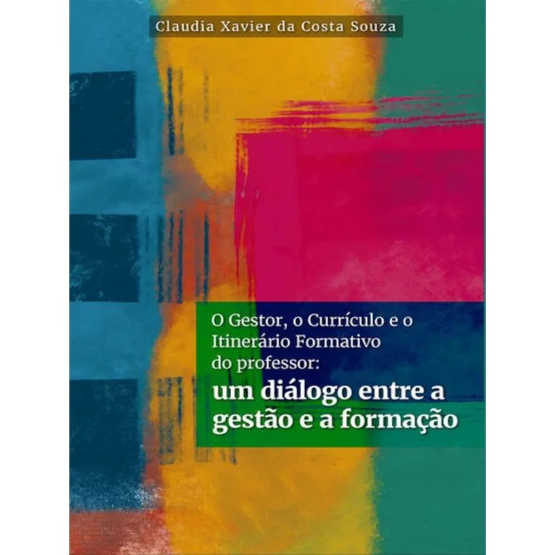 O GESTOR, O CURRÍCULO E O ITINERÁRIO FORMATIVO DO PROFESSOR: