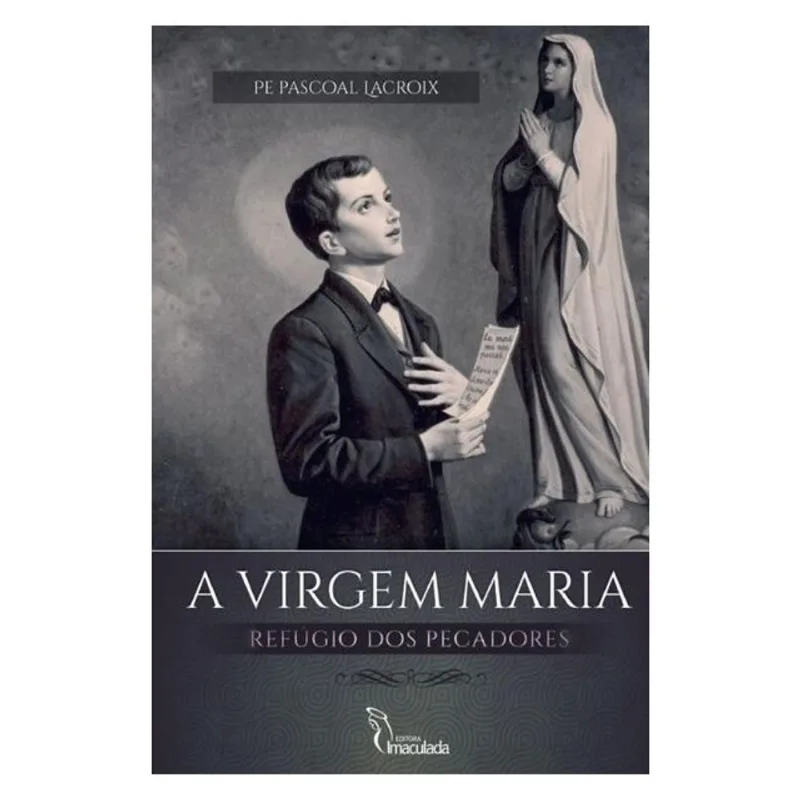 A VIRGEM MARIA REFÚGIO DOS PECADORES