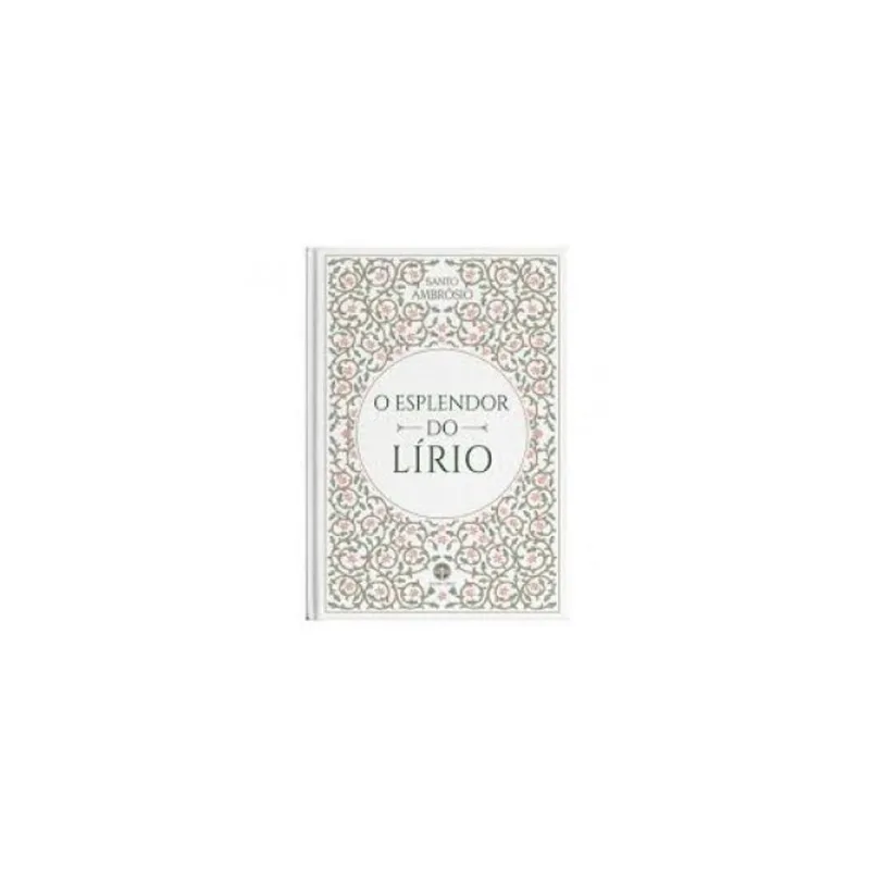 O ESPLENDOR DO LÍRIO