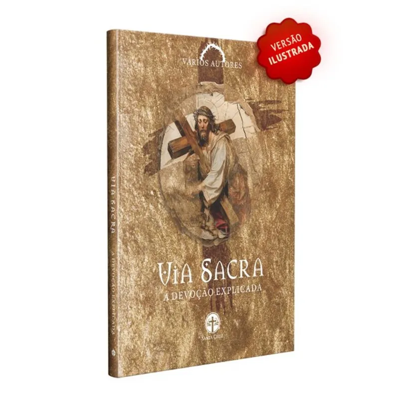 VIA SACRA: A DEVOÇÃO EXPLICADA