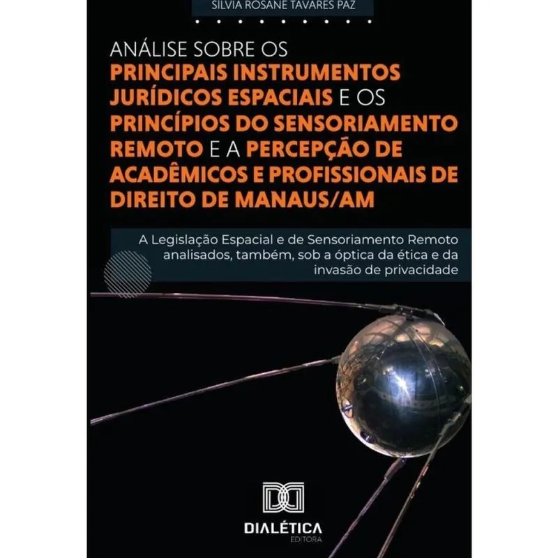 Análise sobre os principais instrumentos Jurídicos Espaciais e princípios do Sensoriamento Remoto e