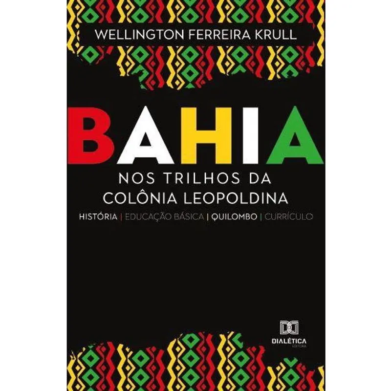 Bahia: Nos Trilhos Da Colônia Leopoldina (História, Educaçã