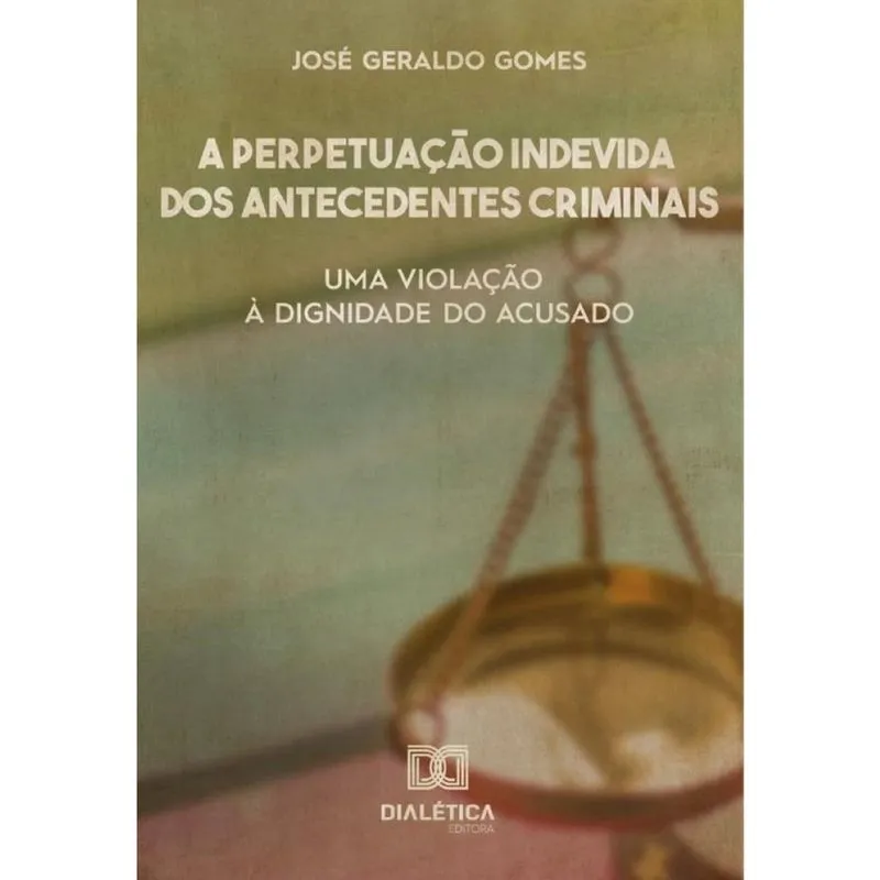 A perpetuação indevida dos antecedentes criminais - Português