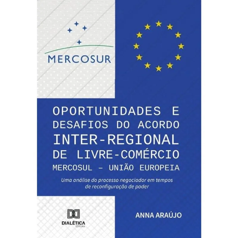 Oportunidades e Desafios do Acordo Inter-Regional de Livre-Comércio mercosul – União Europeia-Portug