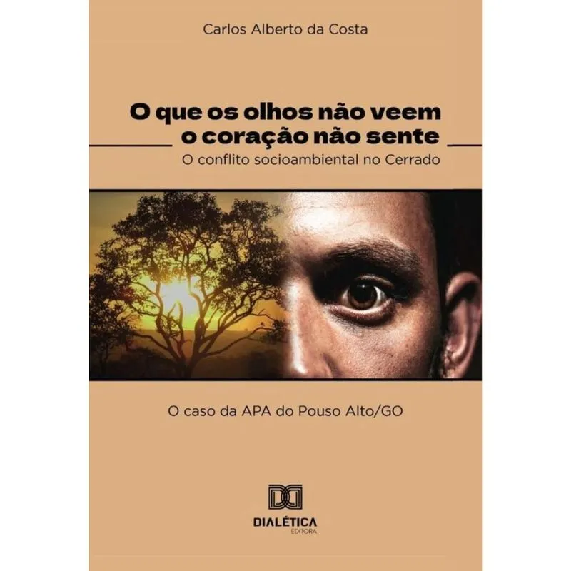O que os olhos não veem o coração não sente – o conflito socioambiental no cerrado-Português