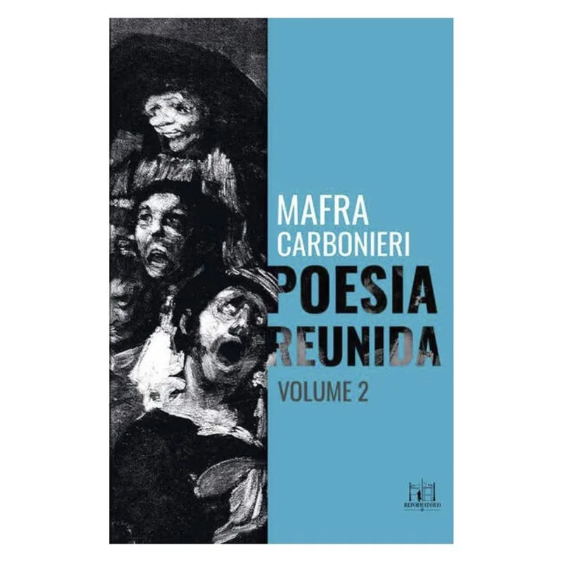 POESIA REUNIDA MAFRA CARBONIERI - VOLUME II - VOL. 2