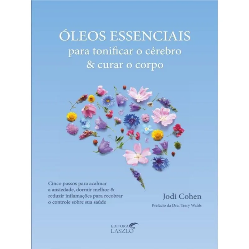ÓLEOS ESSENCIAIS PARA TONIFICAR O CÉREBRO E CURAR O CORPO