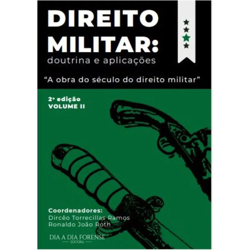 Direito Militar - Doutrina e Aplicações (Volume 02)