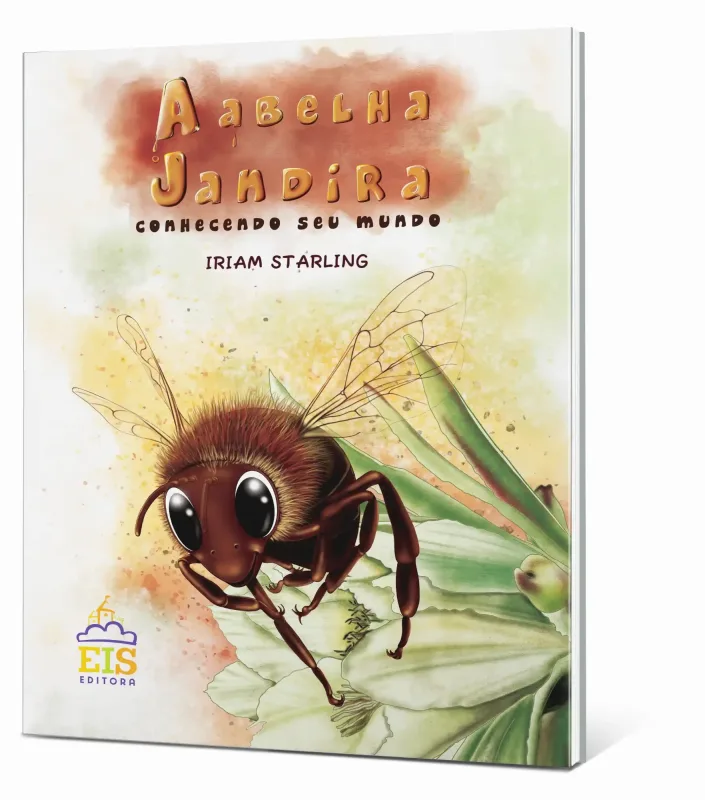 A abelha Jandira: conhecendo seu mundo