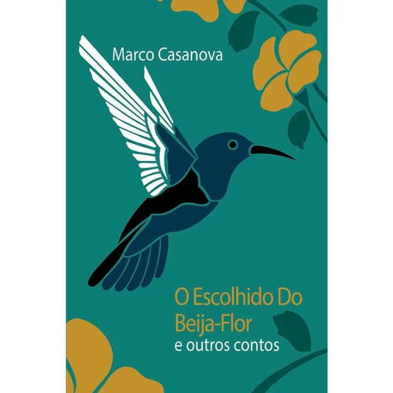 O ESCOLHIDO DO BEIJA-FLOR