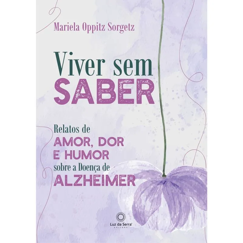 Livro - Viver sem saber: Relatos de amor, dor e humor sobre a Doença de Alzheimer