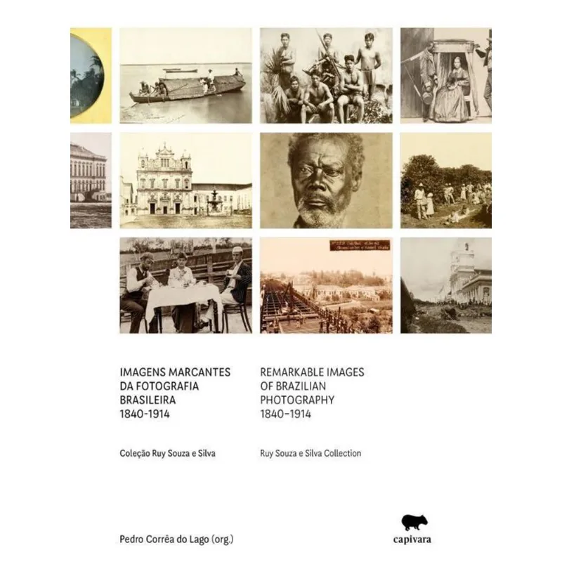 IMAGENS MARCANTES DA FOTOGRAFIA BRASILEIRA 1840-1914