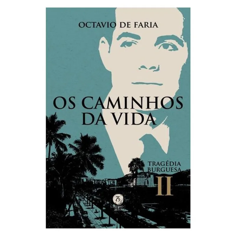 OS CAMINHOS DA VIDA - TRAGÉDIA BURGUESA, VOL. II