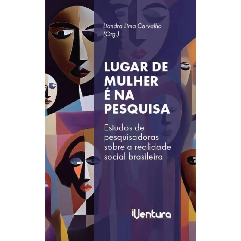 Lugar de mulher é na pesquisa: Estudos de pesquisadoras sobre a realidade social brasileira