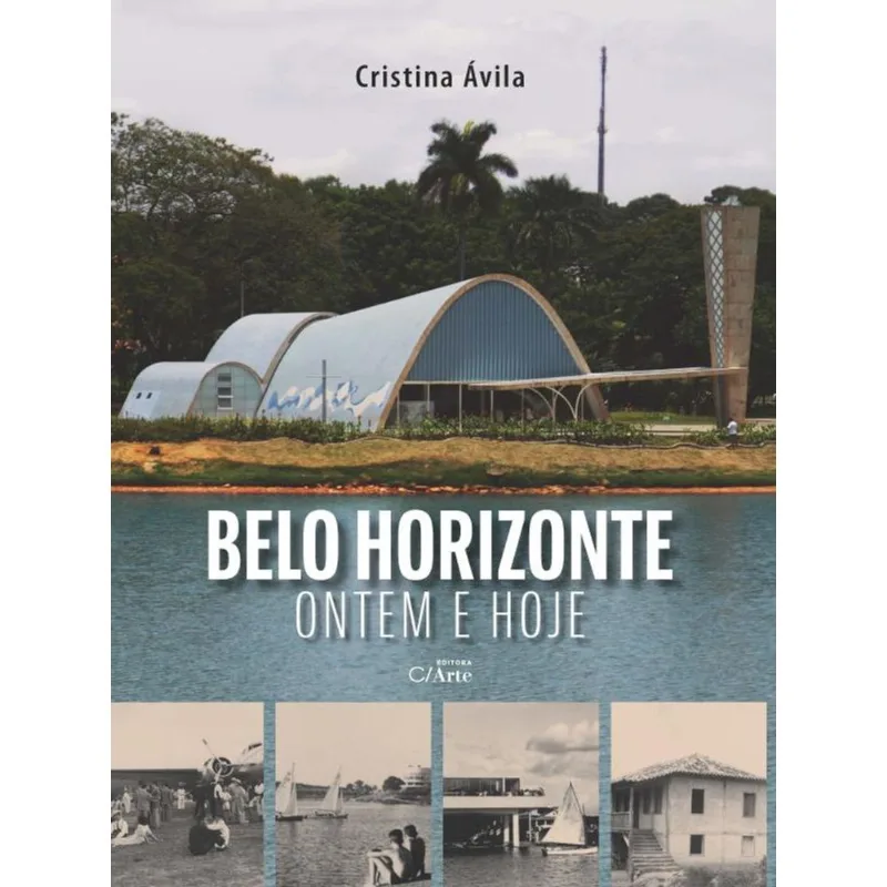 Belo Horizonte - Ontem E Hoje