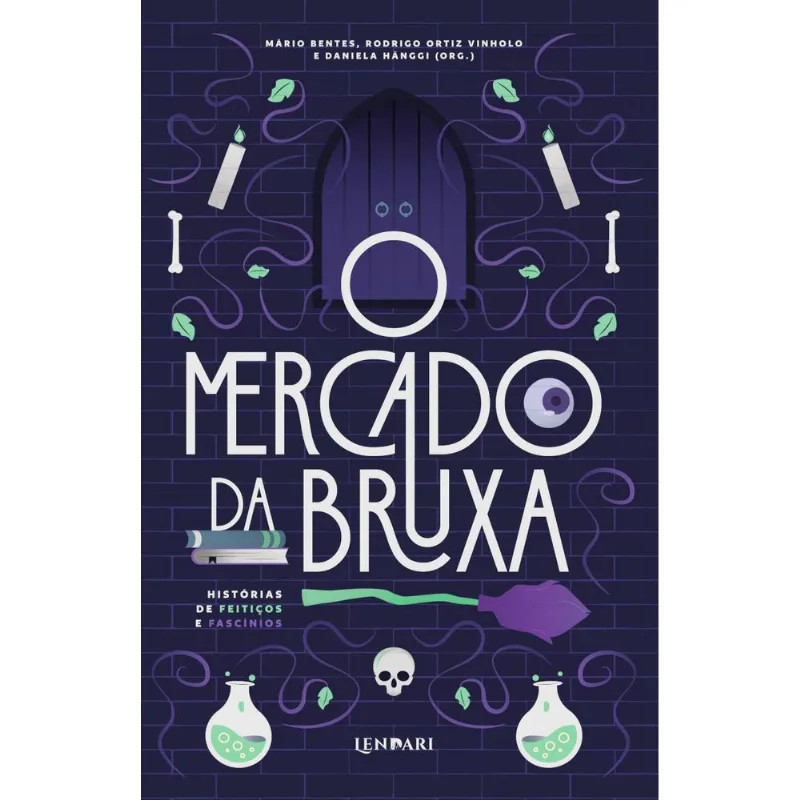 O Mercado Da Bruxa: Histórias De Feitiços E Fascínios