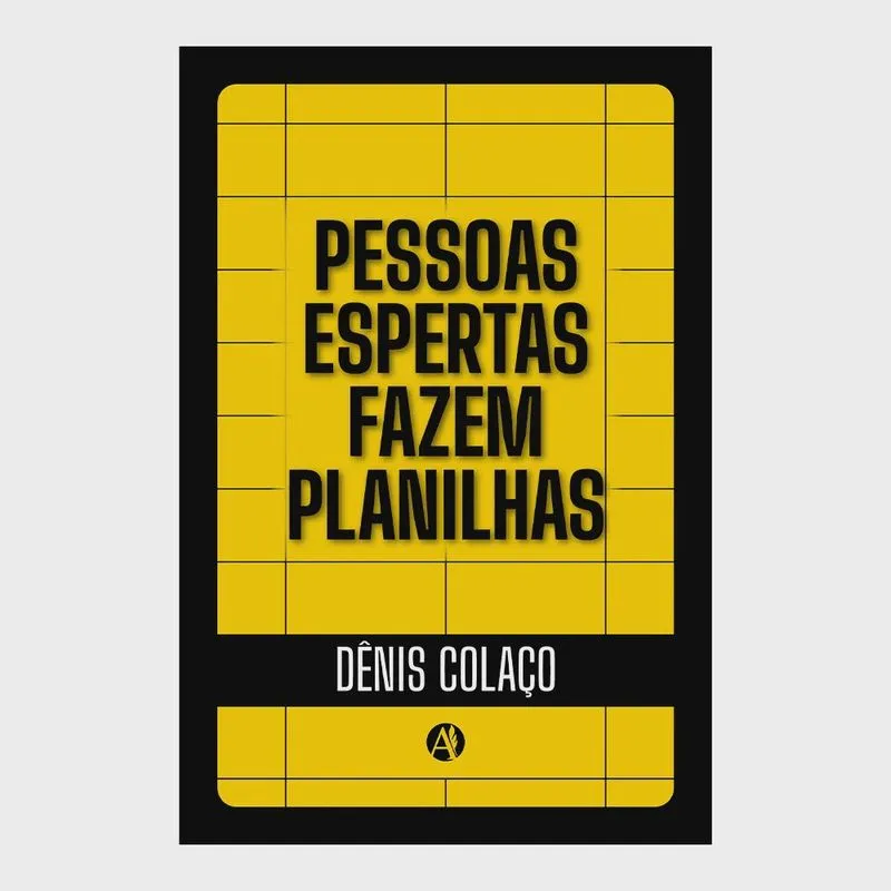Pessoas Espertas Fazem Planilhas