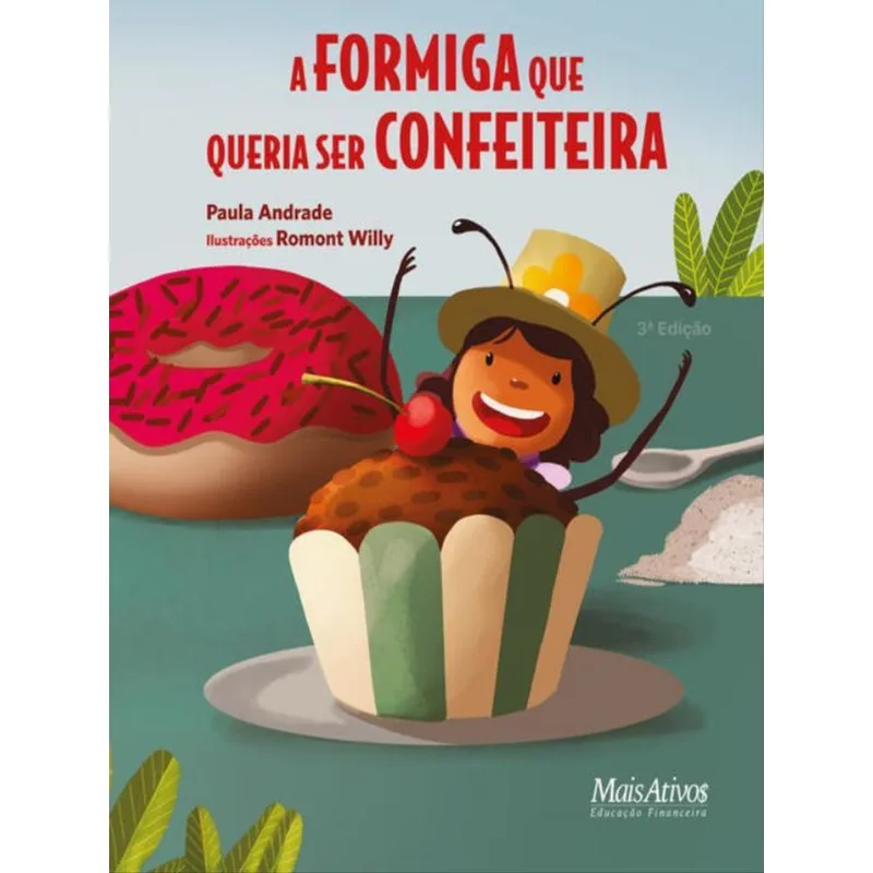A FORMIGA QUE QUERIA SER CONFEITEIRA