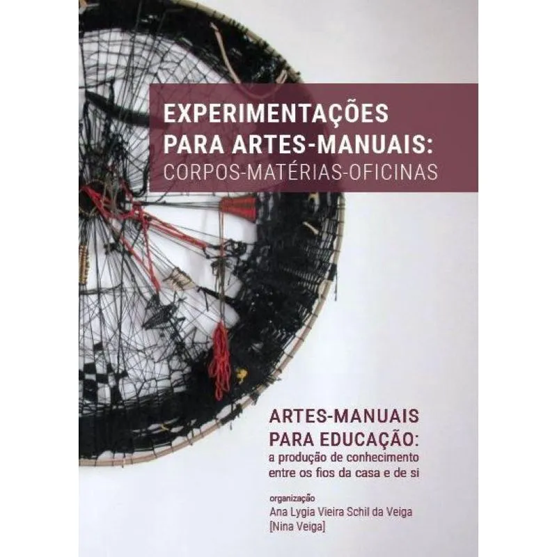 Experimentações para artes-manuais: Corpos-matérias-oficina