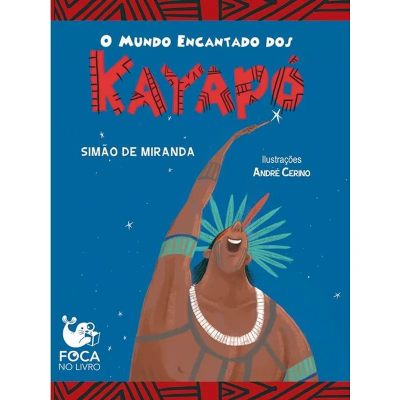 O MUNDO ENCANTADO DOS KAYAPÓ