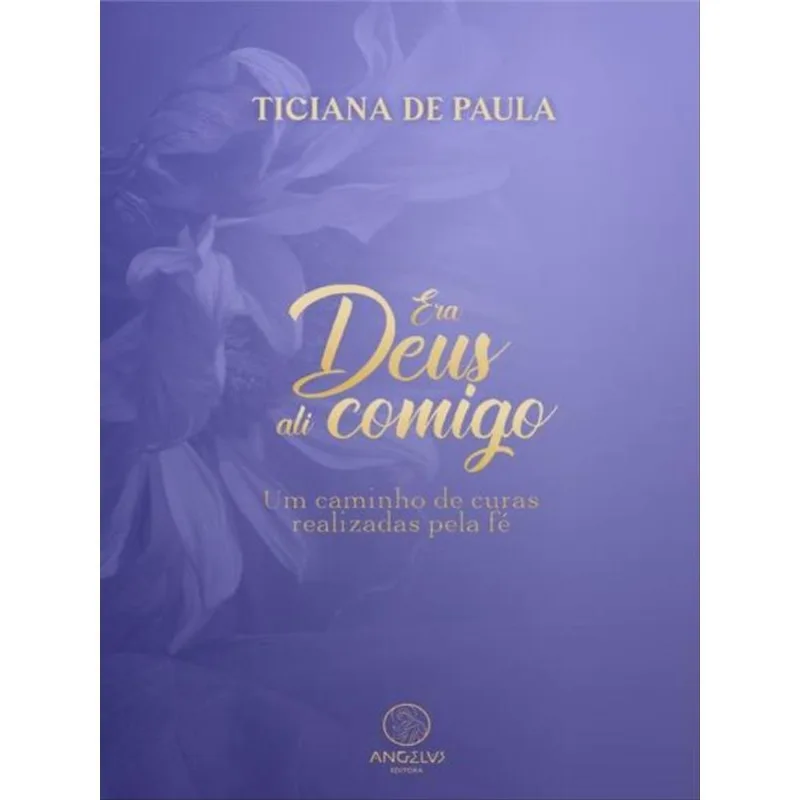 ERA DEUS ALI COMIGO