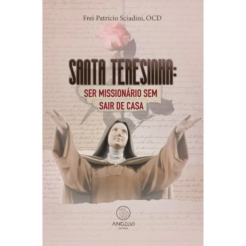 SANTA TERESINHA: SER MISSIONÁRIO SEM SAIR DE CASA