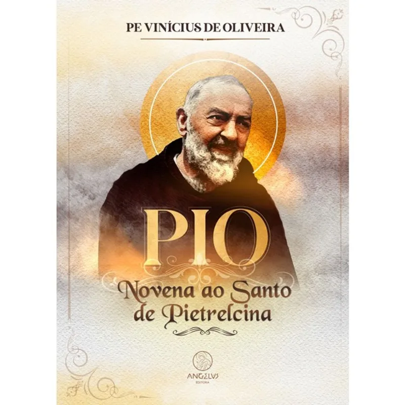 PIO - NOVENA AO SANTO DE PIETRELCINA - VOL. 1