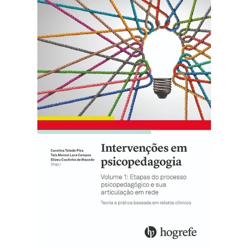 INTERVENÇÕES EM PSICOPEDAGOGIA: TEORIA E PRÁTICA BASEADA EM RELATOS CLÍNICOS - VOL. 1