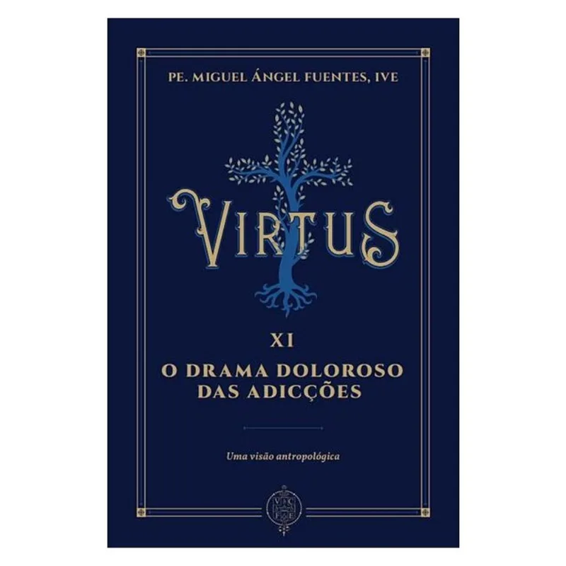 VIRTUS XI - O DRAMA DOLOROSO DAS ADICÇÕES