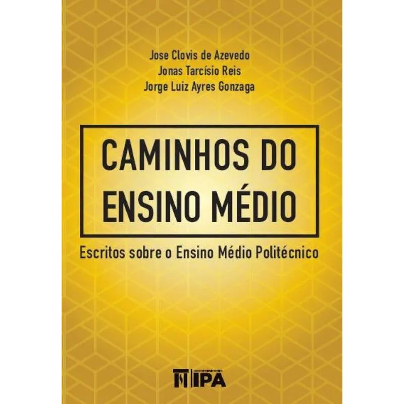 Caminhos do Ensino Médio: Escritos sobre o Ensino Médio Pol