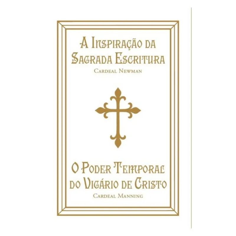 A INSPIRAÇÃO DA SAGRADA ESCRITURA E O PODER TEMPORAL DO VIGÁRIO DE CRISTO