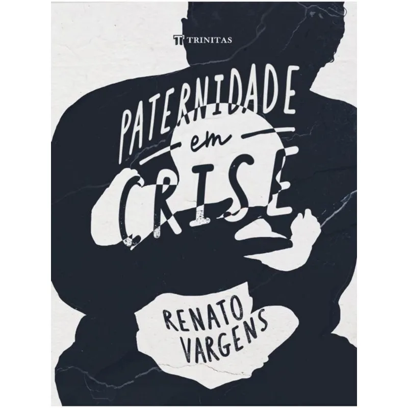 PATERNIDADE EM CRISE