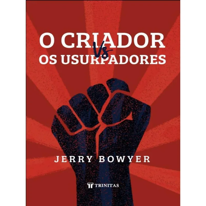 O CRIADOR VS. OS USURPADORES
