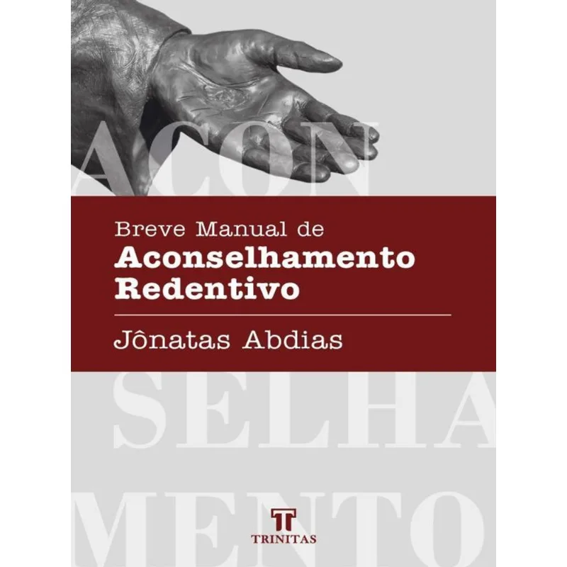 BREVE MANUAL DE ACONSELHAMENTO REDENTIVO