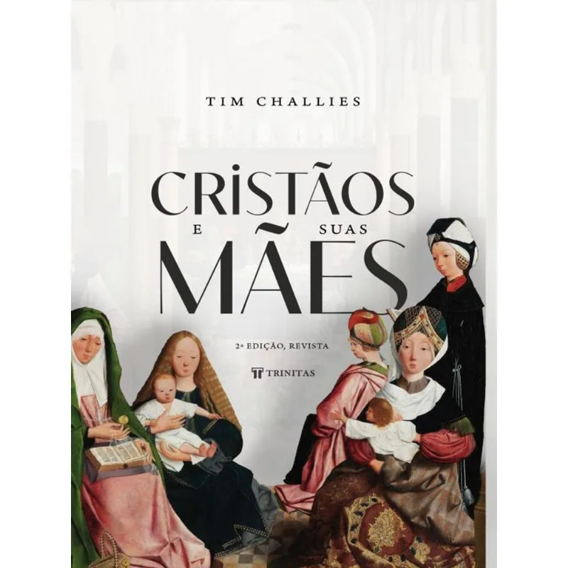 CRISTÃOS E SUAS MÃES