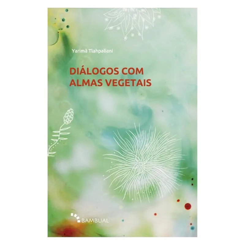 DIÁLOGOS COM ALMAS VEGETAIS