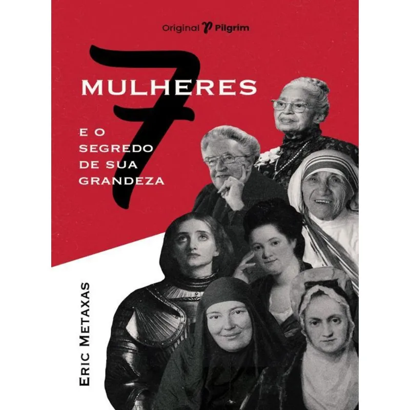 SETE MULHERES E O SEGREDO DE SUA GRANDEZA