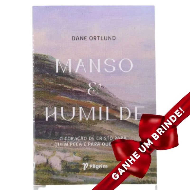 Livro Manso E Humilde | Dane Ortlund | Jesuscopy | Pilgrim