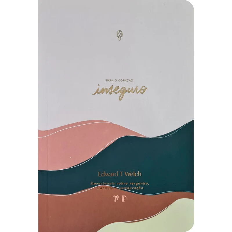 Devocional Para o Coração Inseguro | Journal Book | Edward T. Welch