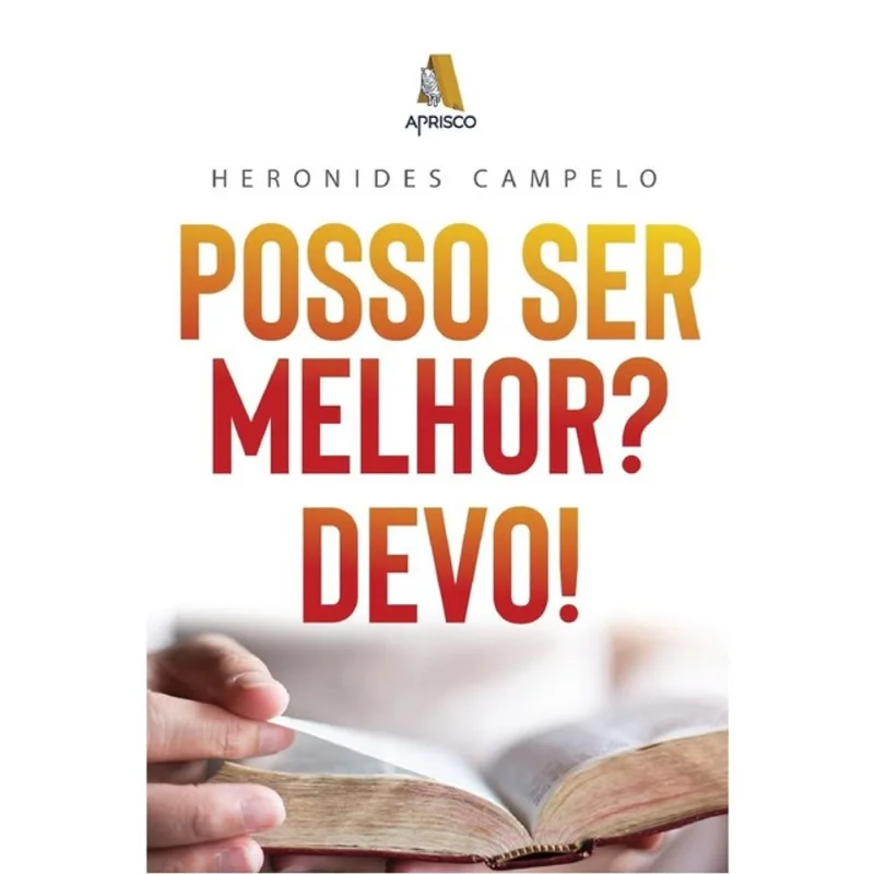 POSSO SER MELHOR? DEVO!