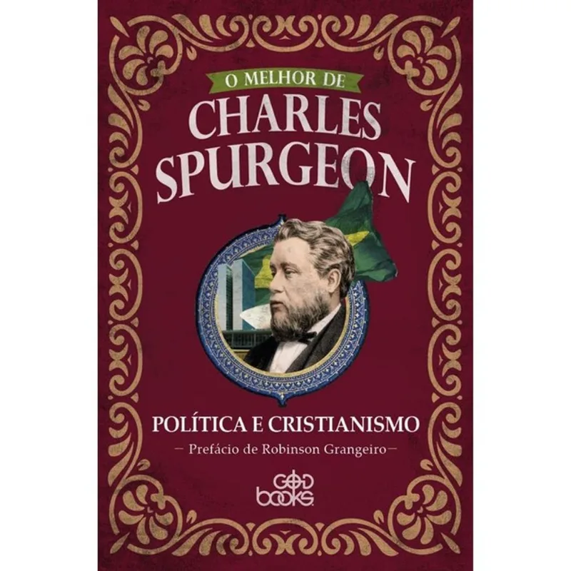 O MELHOR DE CHARLES SPURGEON - POLÍTICA E CRISTIANISMO