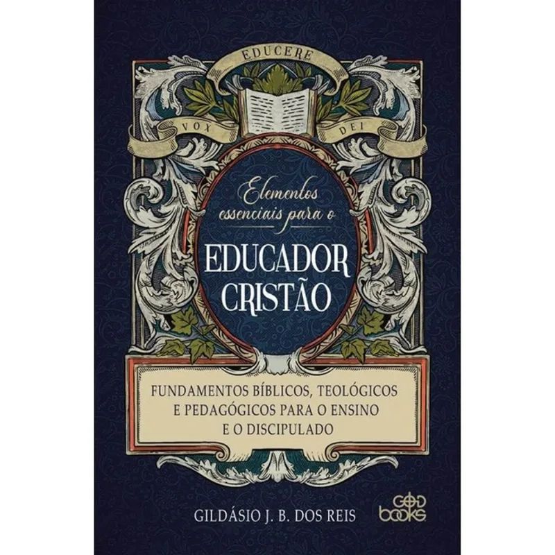 ELEMENTOS ESSENCIAIS PARA O EDUCADOR CRISTÃO