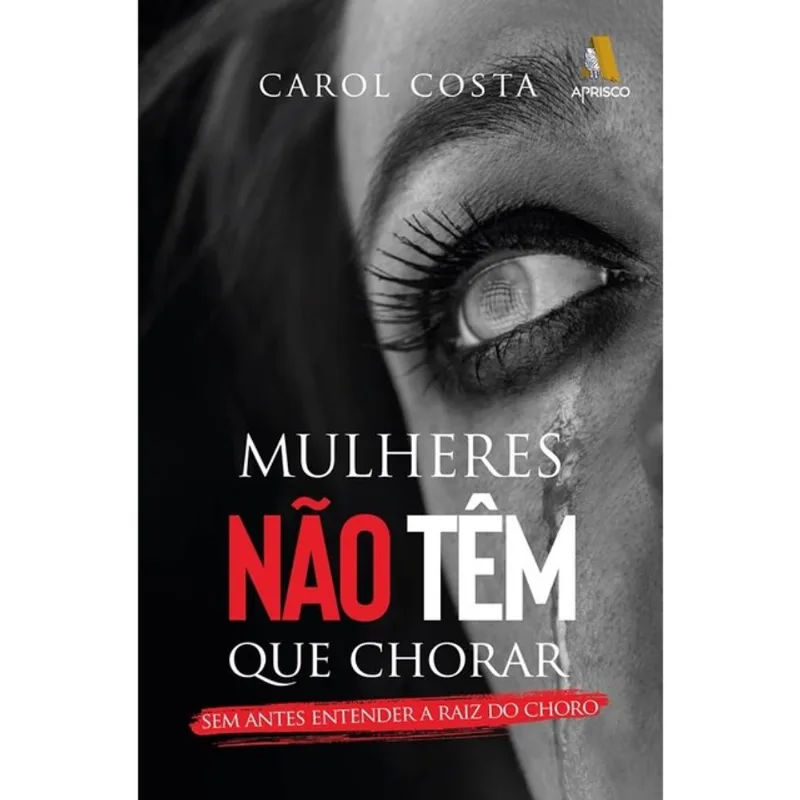 MULHERES NÃO TÊM QUE CHORAR