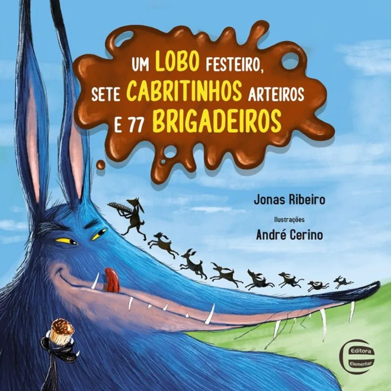 UM LOBO FESTEIRO, SETE CABRITINHOS ARTEIROS E 77 BRIGADEIROS