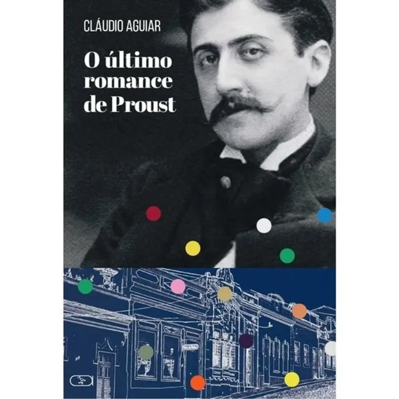 O ÚLTIMO ROMANCE DE PROUST