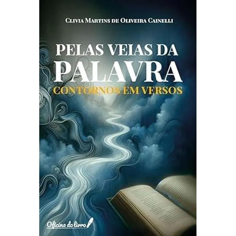 Pelas Veias da Palavra - Contornos em Versos
