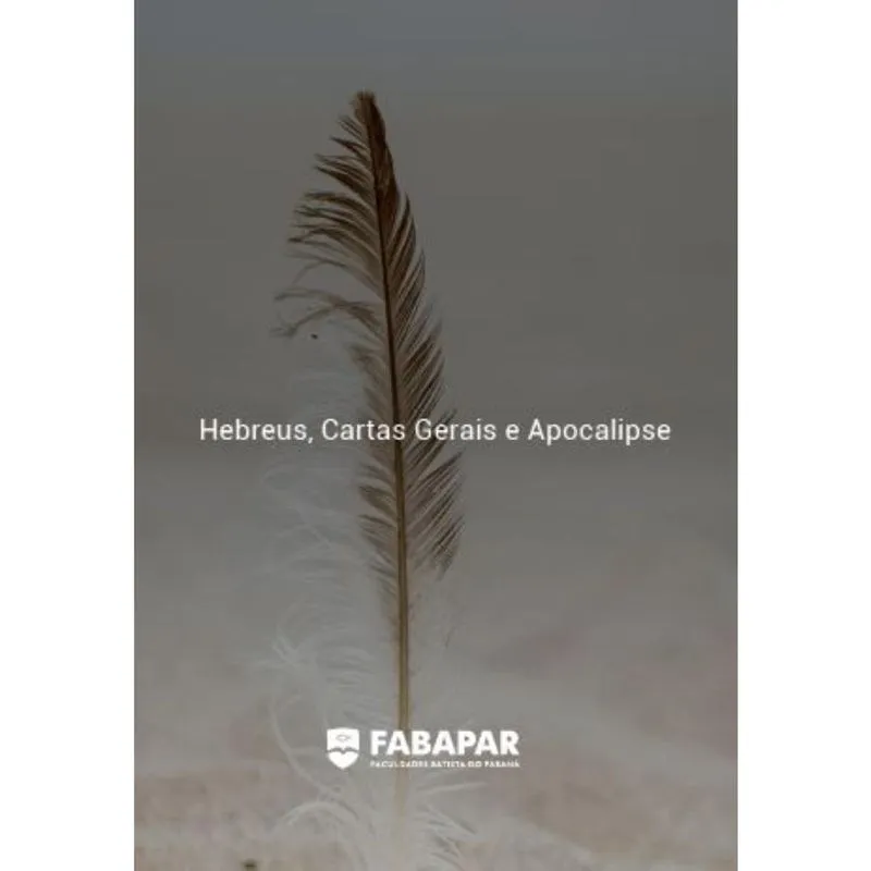 Hebreus, Cartas Gerais e Apocalipse Fabapar