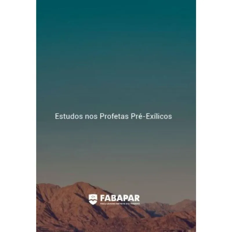 Estudos nos Profetas Pré-Exílicos Fabapar